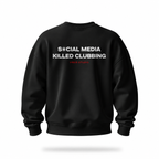 Social Media Killed Clubbing | Felpa girocollo